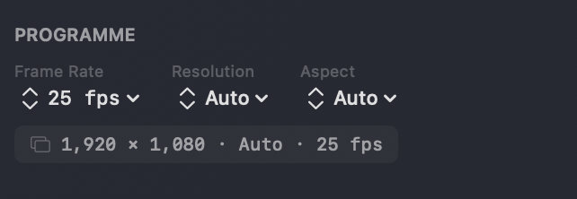 The Programme panel — Frame Rate, Resolution and Aspect controls, with a summary line reading 1,920 x 1,080 · Auto · 25 fps